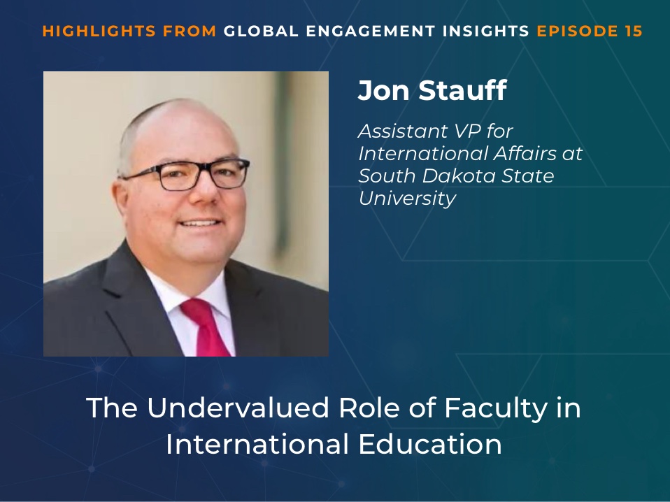 A man in a suit and glasses smiles at the camera. Text reads: Jon Stauff, Assistant VP for International Affairs at South Dakota State University. The Undervalued Role of Faculty in International Education.
