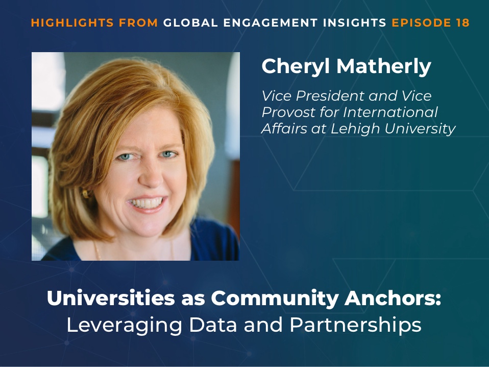 A promotional graphic featuring Cheryl Matherly, Vice President and Vice Provost for International Affairs at Lehigh University, with the title Universities as Community Anchors: Leveraging Data and Partnerships.