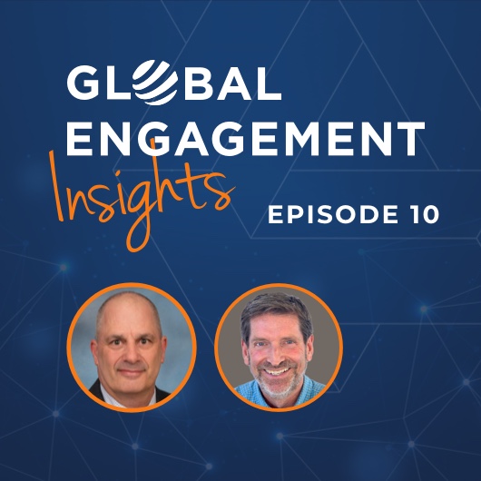 Podcast graphic reads Global Engagement Insights Episode 10 on a blue background with network lines. Below, there are two headshots of men in circular frames, one on the left and one on the right.