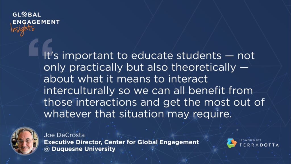 A quote from Joe DeCrosta on a blue background highlights the importance of educating students on intercultural interaction. His title and affiliation with Duquesne University appear below his photo. Logos for Global Engagement Insights and Terra Dotta are shown.